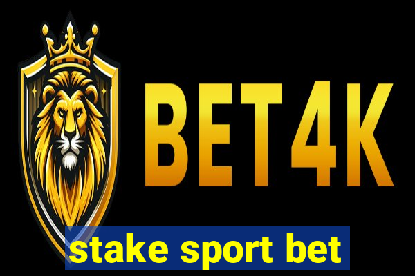 stake sport bet