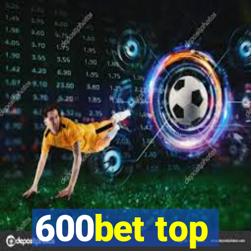 600bet top