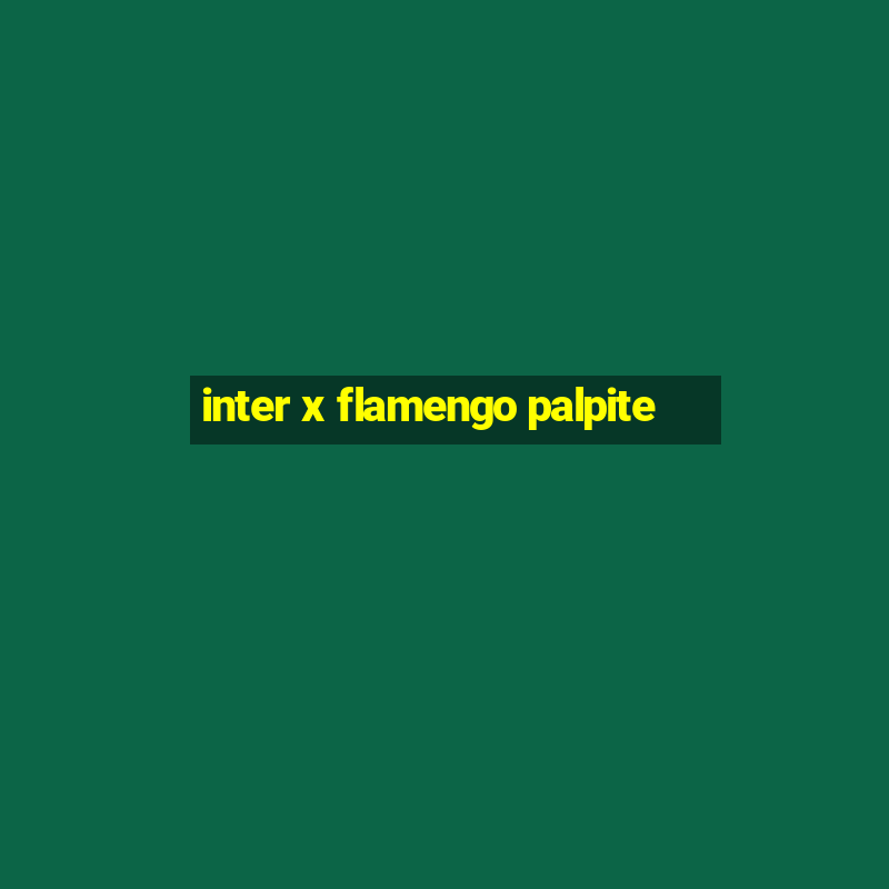 inter x flamengo palpite