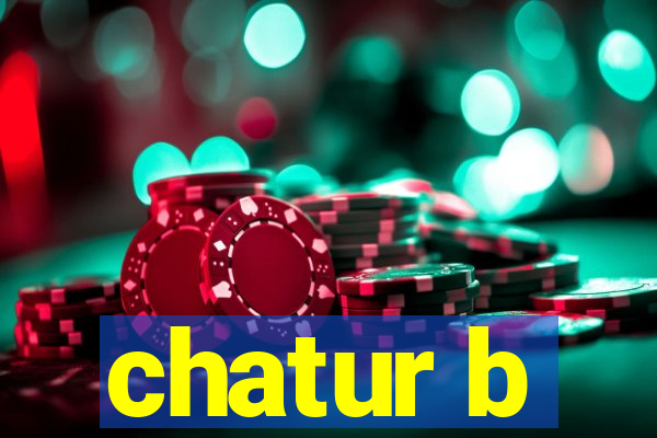 chatur b