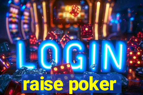 raise poker