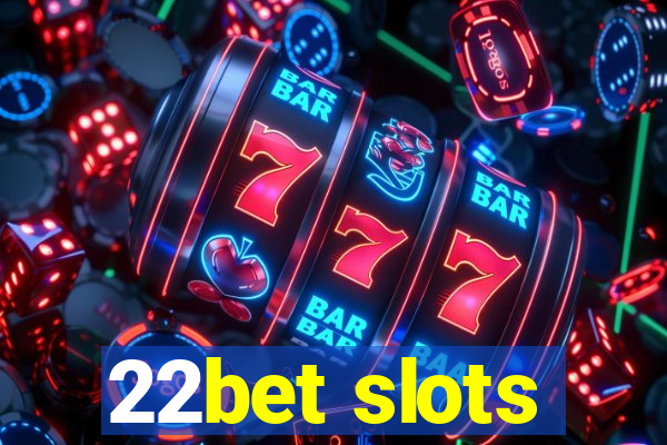 22bet slots