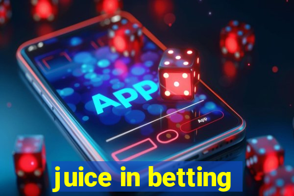 juice in betting