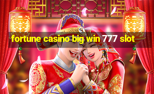 fortune casino big win 777 slot