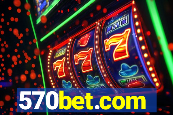 570bet.com