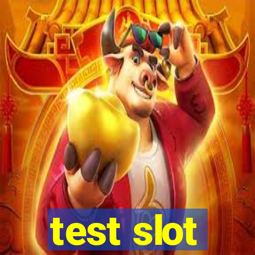 test slot