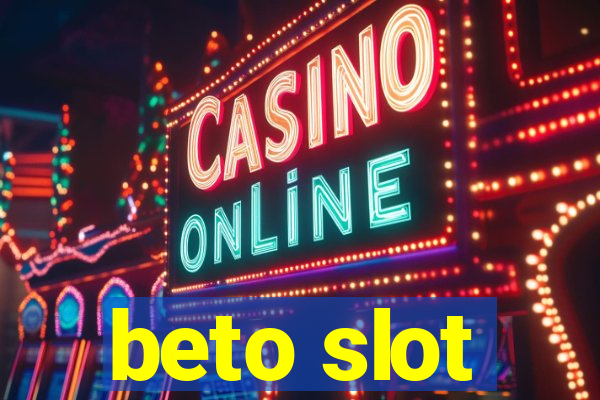 beto slot