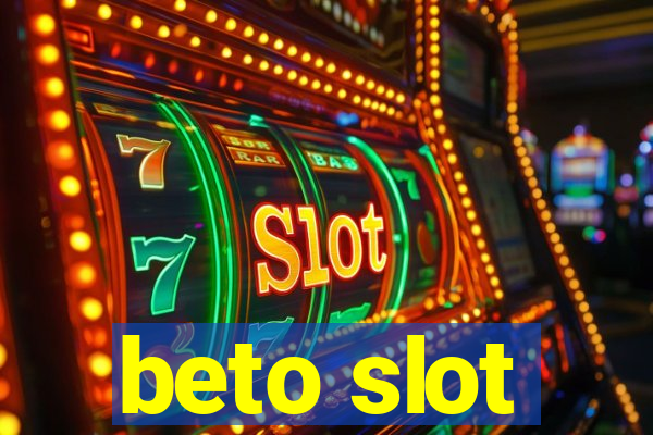 beto slot