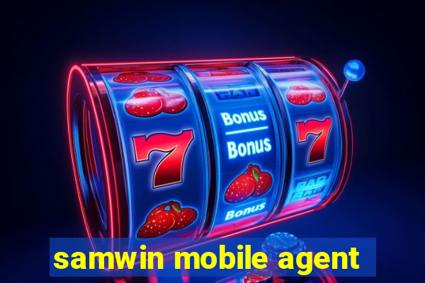 samwin mobile agent