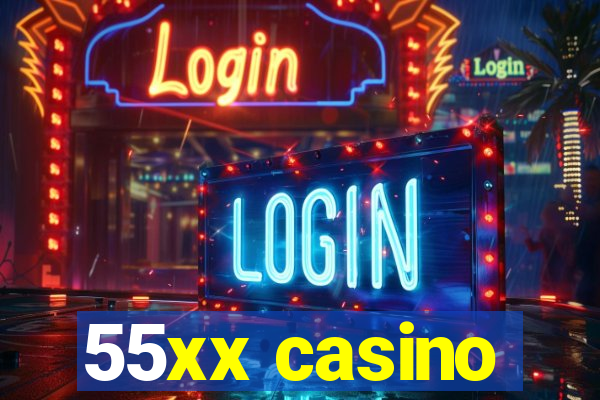 55xx casino