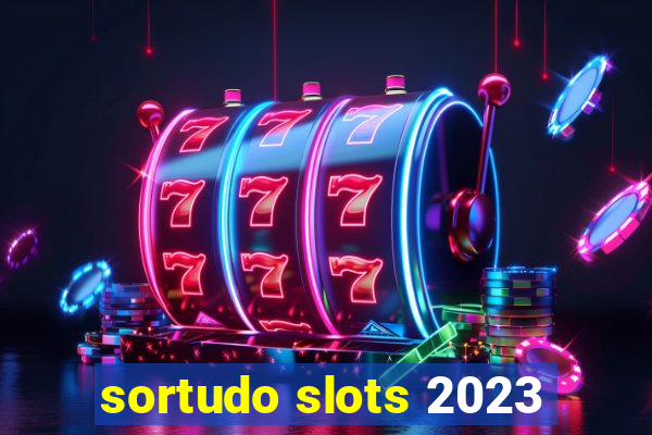 sortudo slots 2023