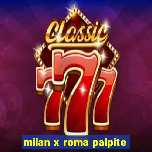 milan x roma palpite