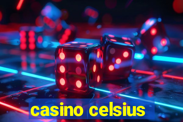 casino celsius