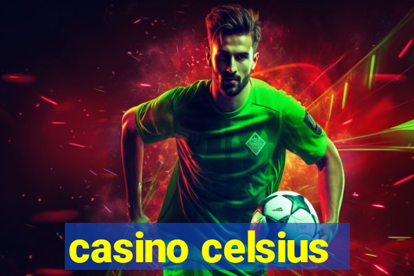 casino celsius