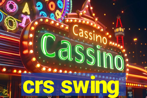 crs swing