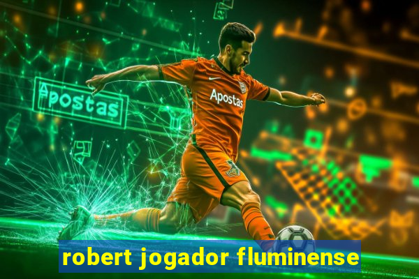 robert jogador fluminense