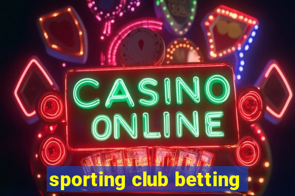 sporting club betting