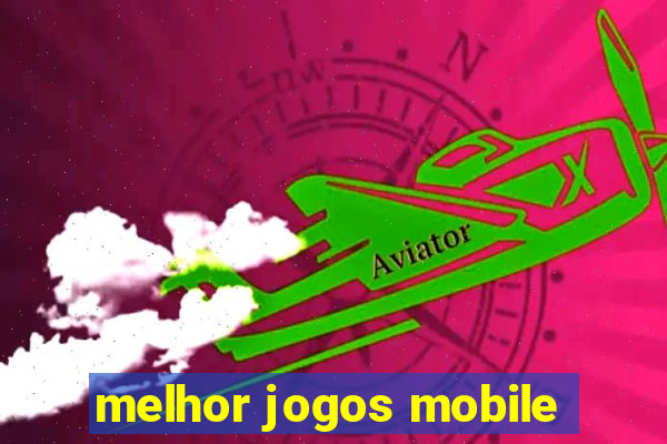 melhor jogos mobile