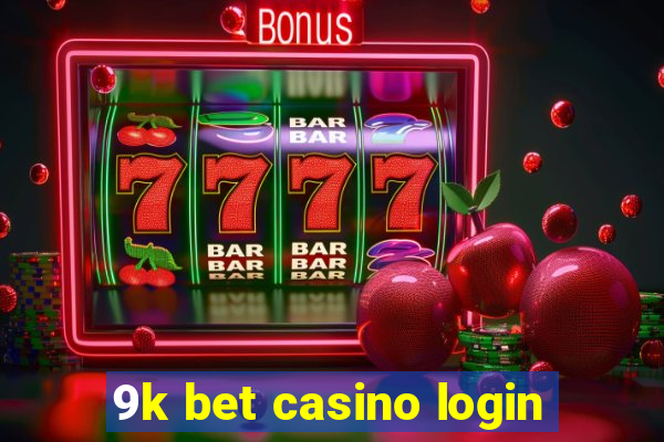 9k bet casino login