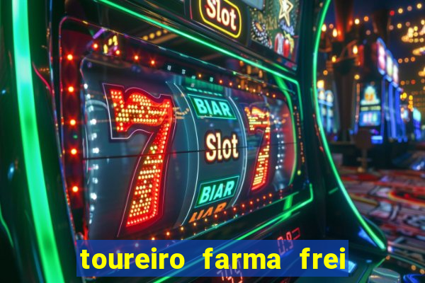 toureiro farma frei serafim teresina - pi