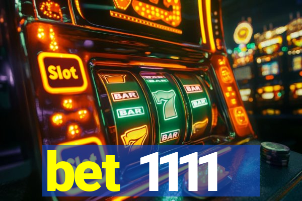 bet 1111