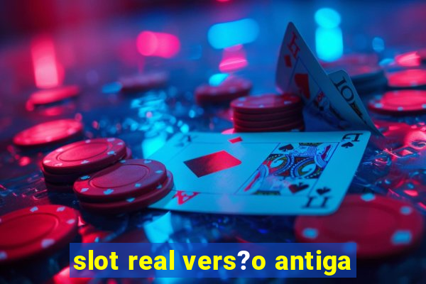 slot real vers?o antiga