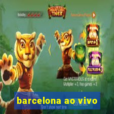 barcelona ao vivo