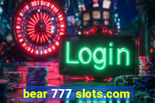 bear 777 slots.com