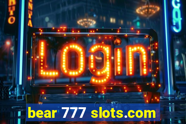 bear 777 slots.com