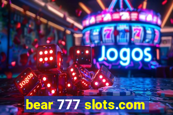 bear 777 slots.com