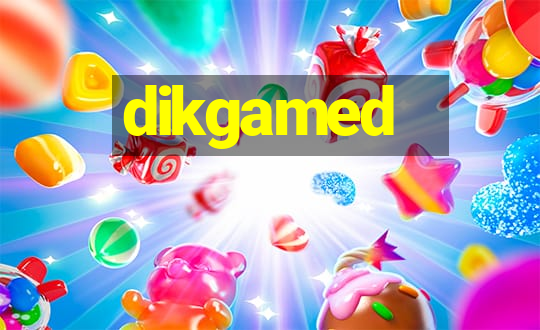 dikgamed