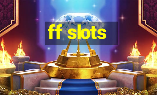 ff slots