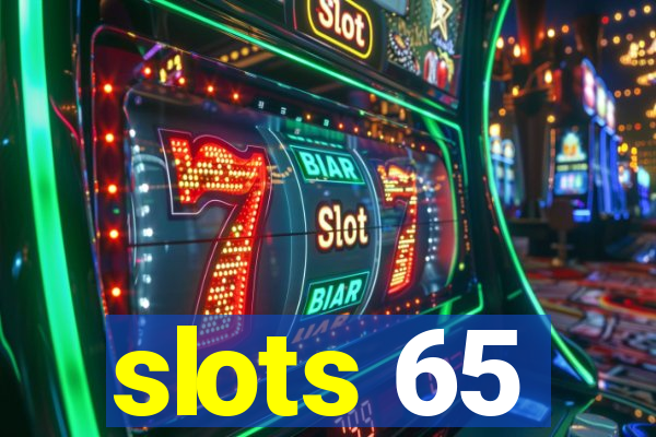 slots 65