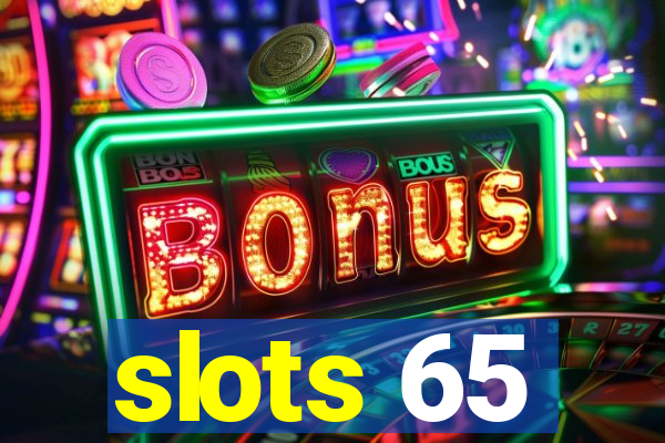 slots 65