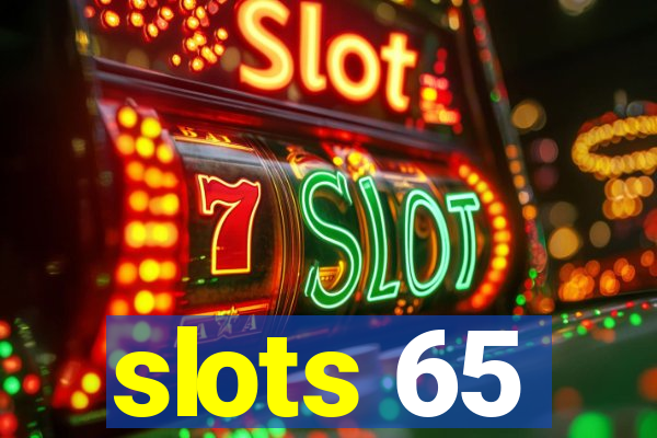 slots 65