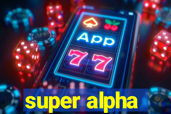 super alpha