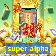 super alpha