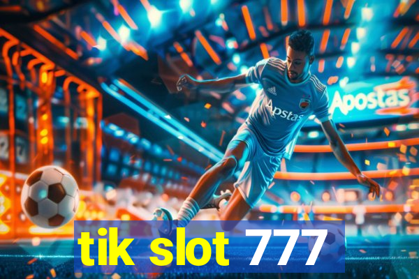 tik slot 777