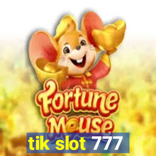 tik slot 777