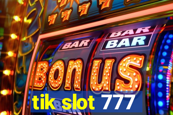 tik slot 777