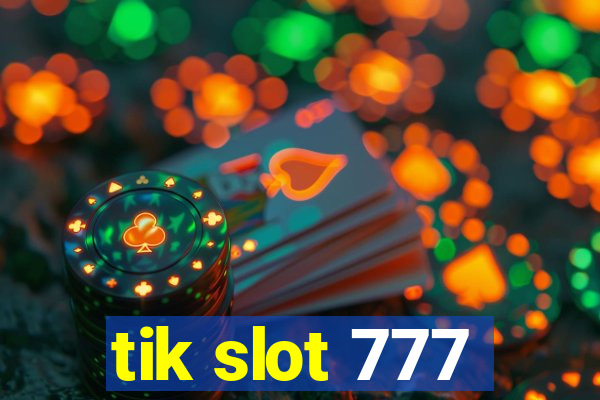 tik slot 777