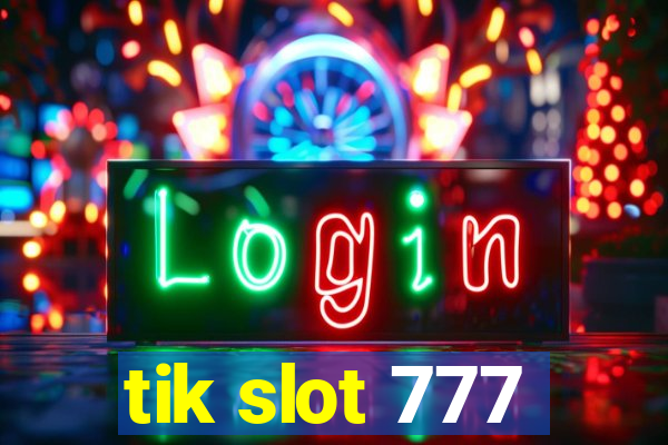 tik slot 777