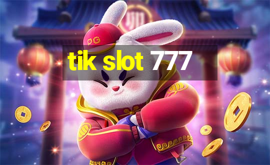 tik slot 777