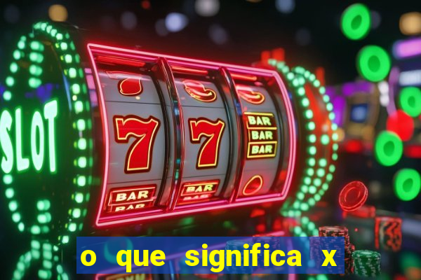 o que significa x no sportingbet