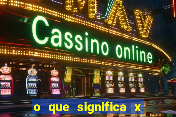 o que significa x no sportingbet