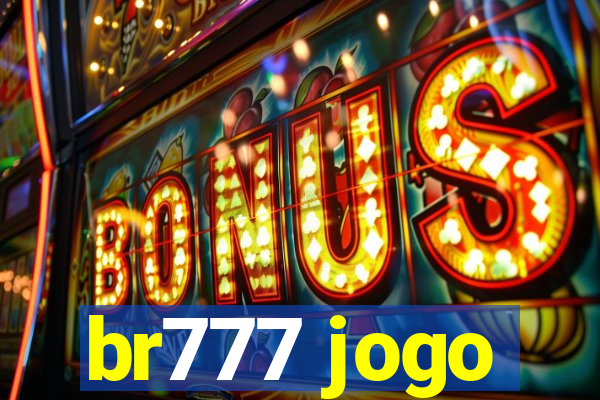 br777 jogo