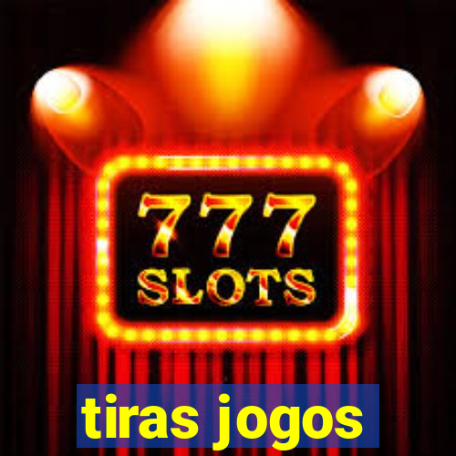 tiras jogos