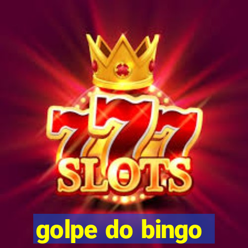 golpe do bingo