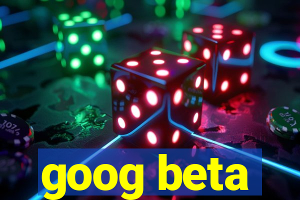 goog beta