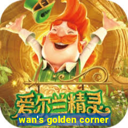 wan's golden corner